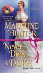 Never Deny a Duke: A Witty Regency Romance (ISBN: 9781420143942)