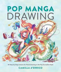 Pop Manga Drawing - Camilla D'Errico (ISBN: 9780399581502)