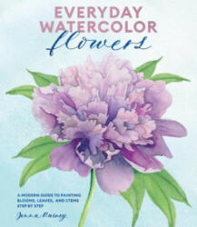 Everyday Watercolor Flowers - Jenna Rainey (ISBN: 9780399582219)