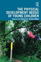 The Physical Development Needs of Young Children (ISBN: 9781138601949)
