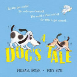 Dog's Tale: Life Lessons for a Pup - Michael Rosen, Tony Ross (ISBN: 9781407188577)