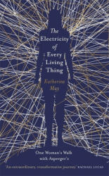 Electricity of Every Living Thing - Katherine May (ISBN: 9781409172512)
