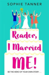 Reader I Married Me - Sophie Tanner (ISBN: 9781409177609)