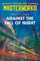 Against the Fall of Night - Arthur C. Clarke (ISBN: 9781473222342)