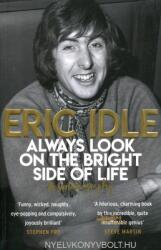 Always Look on the Bright Side of Life - Eric Idle (ISBN: 9781474610292)