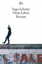 Neue Leben - Ingo Schulze (2007)