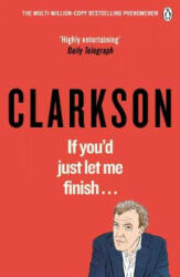 If You'd Just Let Me Finish - Jeremy Clarkson (ISBN: 9781405939058)