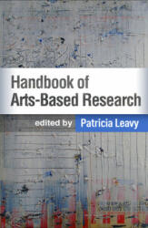 Handbook of Arts-Based Research - Patricia Leavy (ISBN: 9781462540389)
