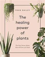 Healing Power of Plants - The Hero House Plants that Love You Back (ISBN: 9781529104066)