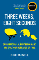 Three Weeks Eight Seconds - The Epic Tour de France of 1989 (ISBN: 9781909715769)