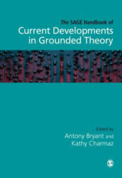 SAGE Handbook of Current Developments in Grounded Theory - Antony Bryant, Kathy Charmaz (ISBN: 9781473970953)