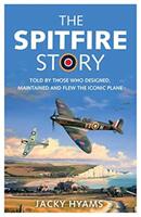 The Spitfire Story: Told by Those Who Designed Maintained and Flew the Iconic Plane (ISBN: 9781789291360)