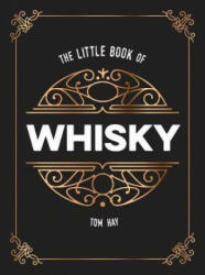 Little Book of Whisky - Tom Hay (ISBN: 9781786857965)