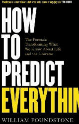How to Predict Everything - William Poundstone (ISBN: 9781786075710)