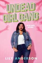 Undead Girl Gang - Lily Anderson (ISBN: 9780451478245)