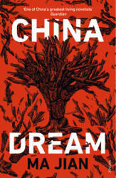 China Dream - Ma Jian (ISBN: 9781784708696)