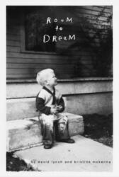 Room to Dream - David Lynch, Kristine McKenna (ISBN: 9781782118411)