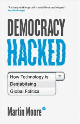 Democracy Hacked - Martin Moore (ISBN: 9781786075758)