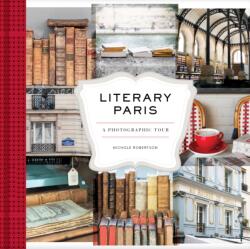 Literary Paris - Nichole Robertson (ISBN: 9781452169354)