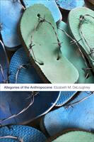 Allegories of the Anthropocene (ISBN: 9781478004714)