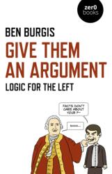 Give Them an Argument - Ben Burgis (ISBN: 9781789042108)