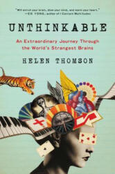 Unthinkable: An Extraordinary Journey Through the World's Strangest Brains - Helen Thomson (ISBN: 9780062391179)