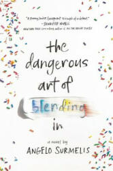 The Dangerous Art of Blending in - Angelo Surmelis (ISBN: 9780062659019)