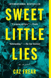 Sweet Little Lies - Caz Frear (ISBN: 9780062823274)