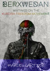 Berxwedan: Writings on the Kurdish Freedom Movement - Marcel Cartier (ISBN: 9780244128197)