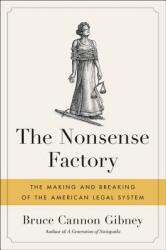 The Nonsense Factory: The Making and Breaking of the American Legal System (ISBN: 9780316475266)