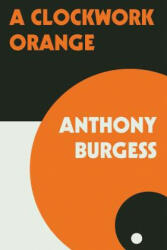 Clockwork Orange - Anthony Burgess (ISBN: 9780393341768)