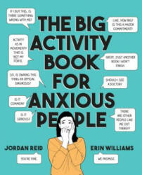 Big Activity Book for Anxious People - Jordan Reid, Erin Williams (ISBN: 9780525538066)
