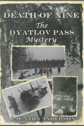Death of Nine: The Dyatlov Pass Mystery (ISBN: 9780578445229)