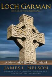 Loch Garman: A Novel of Viking Age Ireland (ISBN: 9780692976708)