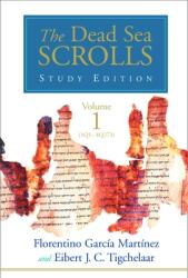 Dead Sea Scrolls Study Edition, vol. 1 (1Q1-4Q273) - Florentino García Martínez, Eibert J. C. Tigchelaar (ISBN: 9780802877529)