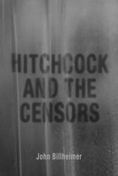 Hitchcock and the Censors (ISBN: 9780813177427)