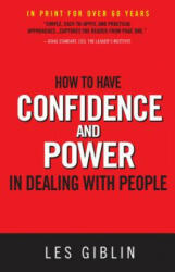 How to Have Confidence and Power in Dealing with People - Les Giblin (ISBN: 9780988727533)