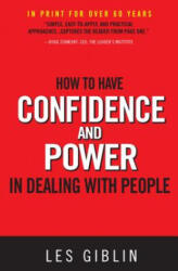 How to Have Confidence and Power in Dealing with People - Les Giblin (ISBN: 9780988727533)