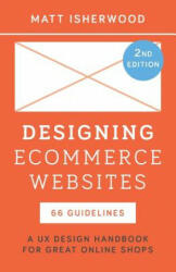 Designing Ecommerce Websites - Matt Isherwood (ISBN: 9780995731325)