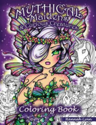 Mythical Maidens & Curious Creatures Coloring Book - Hannah Lynn (ISBN: 9781070693781)