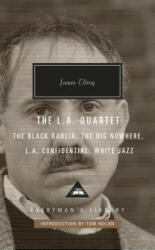 The L. A. Quartet: The Black Dahlia, the Big Nowhere, L. A. Confidential, White Jazz (ISBN: 9781101908051)