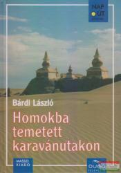 Bárdi László - Homokba temetett karavánutakon - DVD-vel (2005)