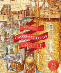 Stephen Biesty's Cross-Sections Castle - Stephen Biesty (ISBN: 9781465484703)
