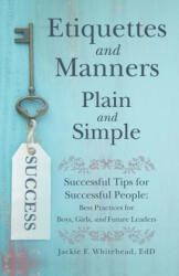 Etiquettes and Manners Plain and Simple - Jackie F. Whitehead Edd (ISBN: 9781480875111)