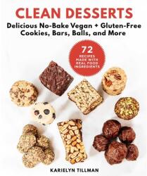 Clean Desserts: No-Bake Vegan Cookies, Energy Bars, Power Balls, and More (ISBN: 9781510741003)