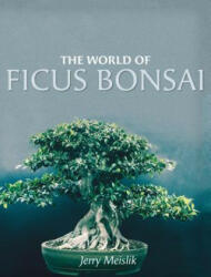 The World of Ficus Bonsai (ISBN: 9781525532870)