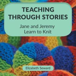 Teaching Through Stories - Seward Elizabeth Seward (ISBN: 9781525540288)