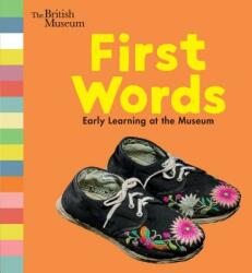 First Words: Early Learning at the Museum - Nosy Crow, The Trustees of the British Museum (ISBN: 9781536205848)