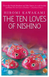 The Ten Loves of Nishino - Hiromi Kawakami, Allison Markin Powell (ISBN: 9781609455330)
