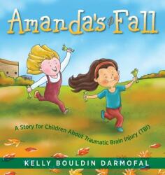 Amanda's Fall: A Story for Children About Traumatic Brain Injury (ISBN: 9781615994502)